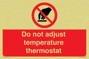 Do not adjust temperature thermostat